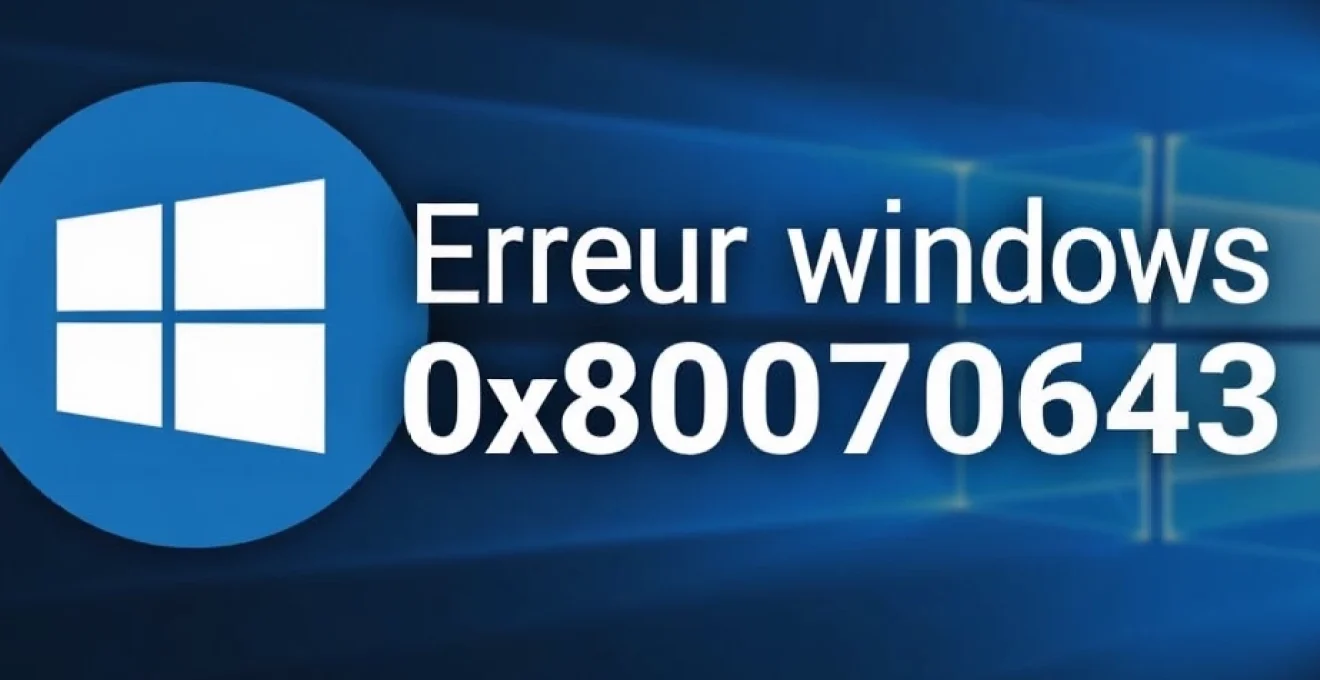 erreur-windows-0x80070643-que-faire