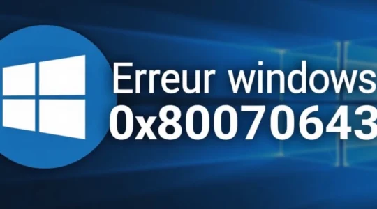 erreur-windows-0x80070643-que-faire